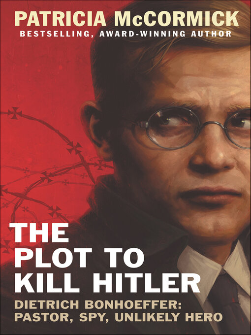 Title details for The Plot to Kill Hitler by Patricia McCormick - Wait list